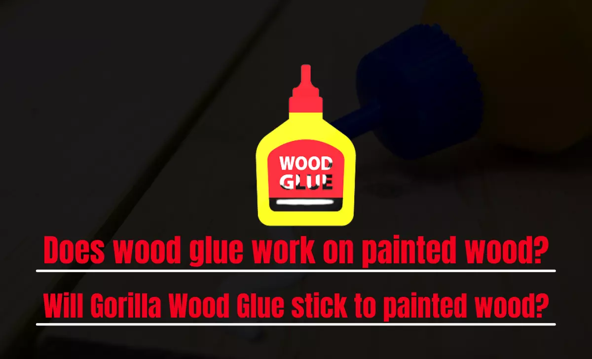 Does wood glue work on painted wood?