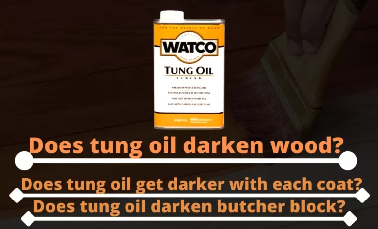 Does tung oil darken wood?