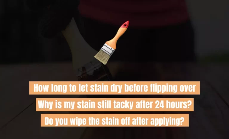 How long to let stain dry before flipping over
