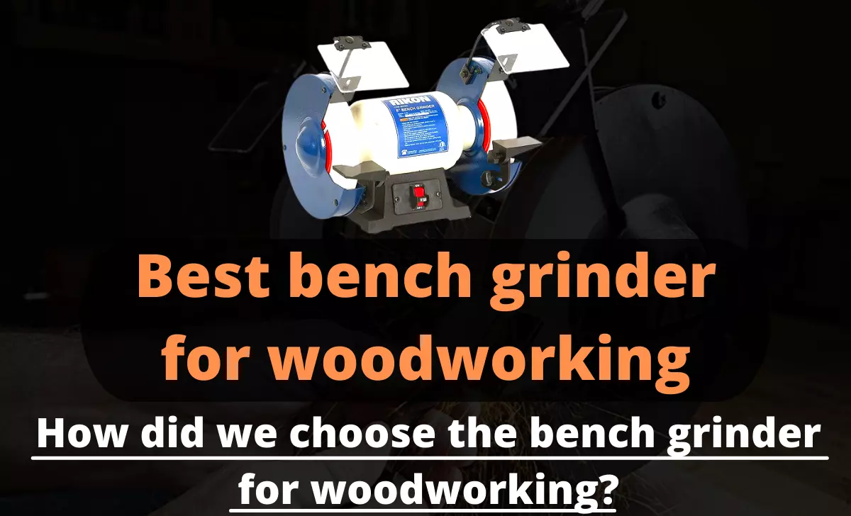 best bench grinder for woodworking