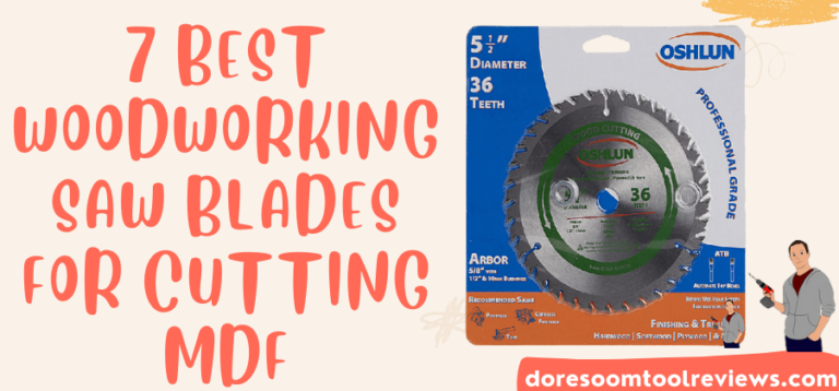 7 Best Blades for Cutting MDF Comparing Prices & Features