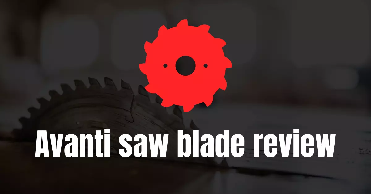 Avanti saw blade review