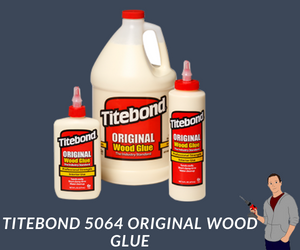 1 Best versatile wood glue: Titebond 5064 Original Wood Glue
