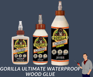 #3 Gorilla Ultimate Waterproof Wood Glue