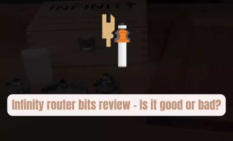 Infinity router bits review 2022 – Is it good or bad?