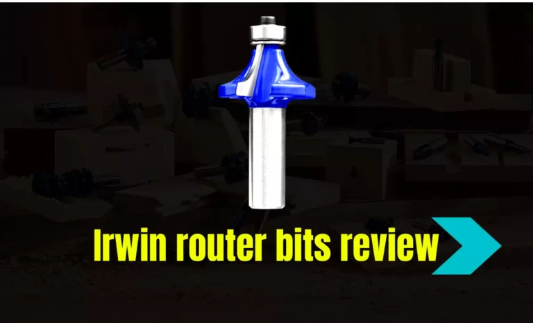 Irwin router bits review & buying guide 2023