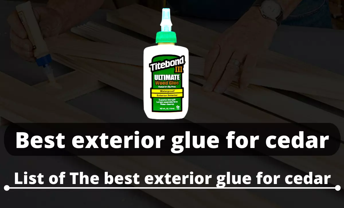 best exterior glue for cedar